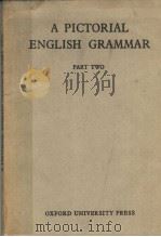 A PICTORIAL ENGLISH GRAMMAR FOR SCHOOLS ABROAD PART TWO PDF电子版封面 F.G.FRENCH C.B.E.