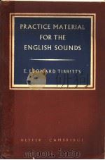 PRACTICE MATERIAL FOR THE ENGLISH SOUNDS PDF电子版封面 E.L.TIBBITTS