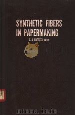 SYNTHETIC FIBERS IN PAPERMAKING PDF电子版封面 O·A·BATTISTA
