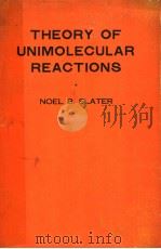 THEORY OF UNIMOLECULAR REACTIONS PDF电子版封面 NOEL B.SLATER