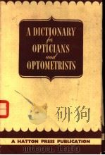 A DICTIONARY FOR OPTICIANS AND OPTOMETRISTS PDF电子版封面