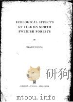 ECOLOGICAL EFFECTS OF FIRE ON NORTH SWEDISH FORESTS PDF电子版封面 EVALD UGGLA