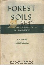 FOREST SOILS:THEIR PROPERTIES AND RELATION TO SILVICULTURE PDF电子版封面 S.A.WILDE