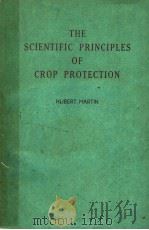THE SCIENTIFIC PRINCIPLES OF CROP PROTECTION BY HUBERT MARTIN PDF电子版封面 HUBERT MARTIN