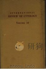 INTERNATIONAL REVIEW OF CYTOLOGY VOLUME 18 PDF电子版封面 G·H·BOURNE
