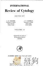 INTERNATIONAL REVIEW OF CYTOLOGY VOLUME 13 PDF电子版封面 G·H·BOURNE
