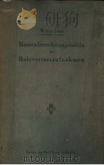 MASSENBERECHNUNGSTAFELN FUR HOLZVORRATSAUFNAHMEN (FORMHOHEN,KREISFLACHEN UND MASSENMULTIPLIKATIONSTA PDF电子版封面