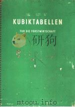 KUBIKTABELLEN FUR DIE FORSTWIRTSCHAFT PDF电子版封面
