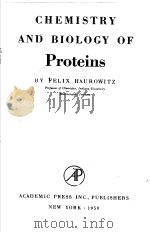 CHEMISTRY AND BIOLOGY OF PROTEINS PDF电子版封面 FELIX HAUROWITZ