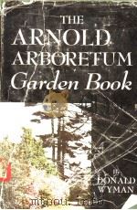 THE ARNOLD ARBORETUM GARDEN BOOK PDF电子版封面 DONALD WYMAN