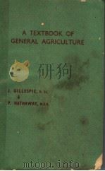 A TEXTBOOK OF GENERAL AGRICULTURE PDF电子版封面 JAMES GILLESPIE,B.Sc. AND P.HA