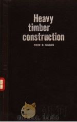 HEAVY TIMBER CONSTRUCTION PDF电子版封面 FRED R.OBERG