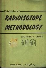 PRINCIPLES OF RADIOISOTOPE METHODOLOGY PDF电子版封面 GRAFTON D.CHASE.PH.D.