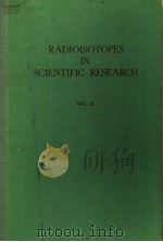 RADIOISOTOPES IN SCIENTIFIC RESEARCH VOL Ⅲ PDF电子版封面 R.C.EXTERMANN