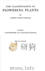 THE CLASSIFICATION OF FLOWERING PLANTS VOLUME Ⅰ GYMNOSPERMS AND MONOCOTYLEDONS SECOND EDITION PDF电子版封面
