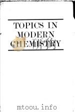 TOPICS IN MODERN CHEMISTRY PDF电子版封面 C.J.MANDLEBERG