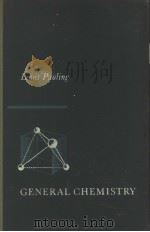 GENERAL CHEMISTRY:AN INTRODUCTION TO DESCRIPTIVE CHEMISTRY AND MODERN CHEMICAL THEORY PDF电子版封面 LINUS PAULING