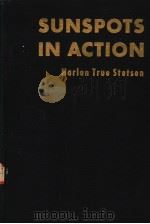 SUNSPOTS IN ACTION PDF电子版封面 HAPLAN TRUE STETSON PH.D.