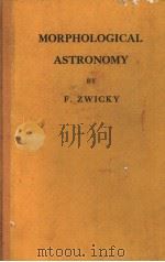 MORPHOLOGICAL ASTRONOMY PDF电子版封面 F.ZWICKY