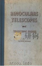 BINOCULARS THLESCOPES AND TELESCOPIC SIGHTS PDF电子版封面 TRUMAN HENSON