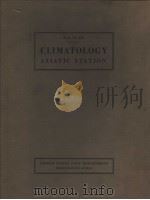 CLIMATOLOGY ASIATIC STATION     PDF电子版封面    LR.DENYS W.KNOLL U.S.N. 