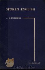 SPOKEN ENGLISH PDF电子版封面 A·G·MITCHELL