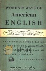 WORDS AND WAYS OF AMERICAN ENGLISH PDF电子版封面 THOMAS PYLES