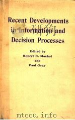 RECENT DEVELOPMENTS IN INFORMATION AND DECISION PROCESSES PDF电子版封面 ROBERT E·MACHOL