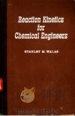 REACTION KINETICS FOR CHEMICAL ENGINEERS PDF电子版封面 STANLEY M.WALAS