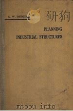 PLANNING INDUSTRIAL STRUCTURES PDF电子版封面 C·W·DUNHAM