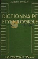 DICTIONNAIRE ETYMOLOGIQUE DE LA LANGUE FRANCAISE PDF电子版封面 ALBERT DAUZAT