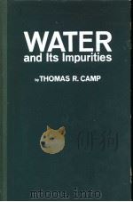 WATER AND LTS IMPURITIES PDF电子版封面 THOMAS R·CAMP