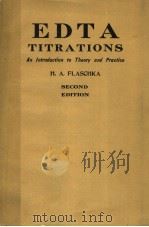 EDTA TITRATIONS:AN INTRODUCTION TO THEORY AND PRACTICE SECOND EDITION PDF电子版封面 H.A.FLASCHKA