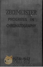 PROGRESS IN CHROMATOGRAPHY 1938-1947 PDF电子版封面 L.ZECHMEISTER