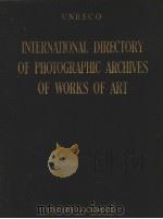 INTERNATIONAL DIRECTORY OF PHOTOGRAPHIC ARCHIVES OF WORKS OF ART PDF电子版封面
