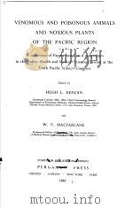 VENOMOUS AND POISONOUS ANIMALS AND NOXIOUS PLANTS OF THE PACIFIC REGION PDF电子版封面 HUGH L.KEEGAN AND W.V.MACFARLA