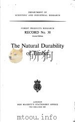 FOREST PRODUCTS RESEARCH RECORD NO.30 SECOND EDITION THE NATURAL DURABILITY OF TIMBER PDF电子版封面 D.N.SMITH