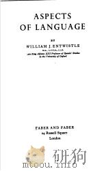 ASPECTS OF LANGUAGE PDF电子版封面 WILLIAM J.ENTWISTLE