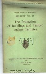 THE PROTECTION OF BUILDINGS AND TIMBER AGAINST TERMITES PDF电子版封面 W.D.MACGREGOR C.B.E. B.SC.
