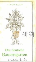 DER DEUTSCHE BAUERNGARTEN PDF电子版封面 ALFRED MOSIC