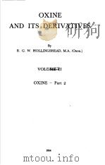 OXINE AND ITS DERIVATIVES VOLUME Ⅱ OXINE-PART 2 PDF电子版封面 R.G.W.HOLLINGSHJEAD,M.A.(OXON.