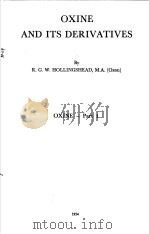 OXINE AND ITS DERIVATIVES VOLUME Ⅰ OXINE-PART 1 PDF电子版封面 R.G.W.HOLLINGSHJEAD,M.A.(OXON.