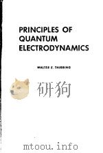 PRINCIPLES OF QUANTUM ELECTRODYNAMICS     PDF电子版封面    WALTER E·THIRRING 