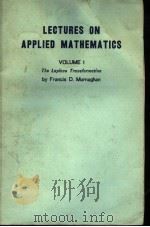 LECTURES ON APPLIED MATHEMATICS VOLUME 1 THE LAPLACE TRANSFORMATION PDF电子版封面 FRANCIS D.MURNAGHAN