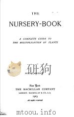 THE NURSERY-BOOK A COMPLETE GUIDE TO THE MULTIPLICATION OF PLANTS PDF电子版封面 L.H.BAILEY