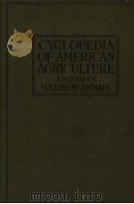 CYCLOPEDIA OF AMERICAN AGRICULTURE IN FOUR VOLUMES VOL.Ⅲ-ANIMALS PDF电子版封面 L.H.BAILEY
