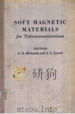 SOFT MAGNETIC MATERIALS FOR TELECOMMUNICATIONS PDF电子版封面 C.E.RICHARDS A.C.LYNCH
