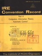 1956 NATIONAL CONVENTION IRE CONVENTION RECORD PART 4 COMPUTERS,INFORMATION THEORY,AUTOMATIC CONTROL PDF电子版封面