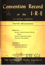 1953 NATIONAL CONVENTION CONVENTION RECORD OF THE I.R.E PART 10 MICROWAVES PDF电子版封面