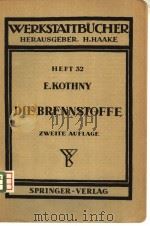 WERKSTATTBUCHER HEFT 32 DIE BRENNSTOFFE PDF电子版封面 PROF.DR.-ING.ERDMANN KOTHNY